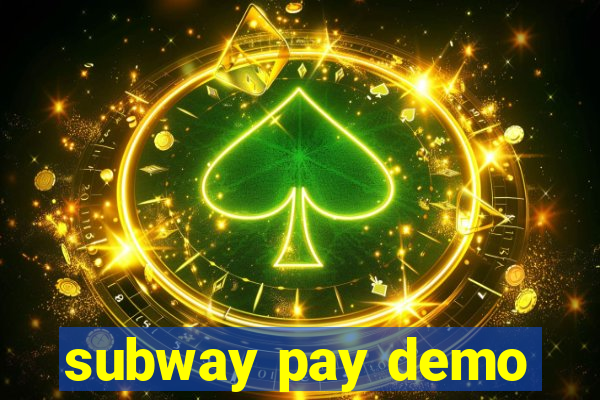 subway pay demo